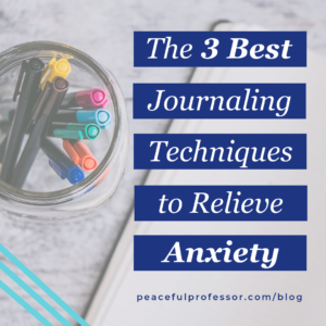 Photo of a mason jar filled with colorful markers with the text overlay The 3 Best Journaling Techniques to Relieve Anxiety by The Peaceful Professor