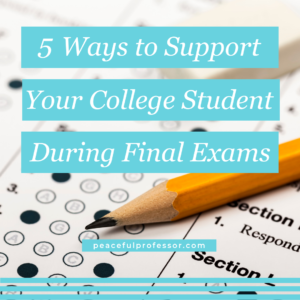 Close-up of an exam bubble sheet with a sharpened pencil with the text overlay 5 Ways to Support Your College Student During Final Exams by The Peaceful Professor