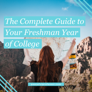 Young woman holds open a map with the text overlay The Complete Guide to Your Freshman Year of College by The Peaceful Professor