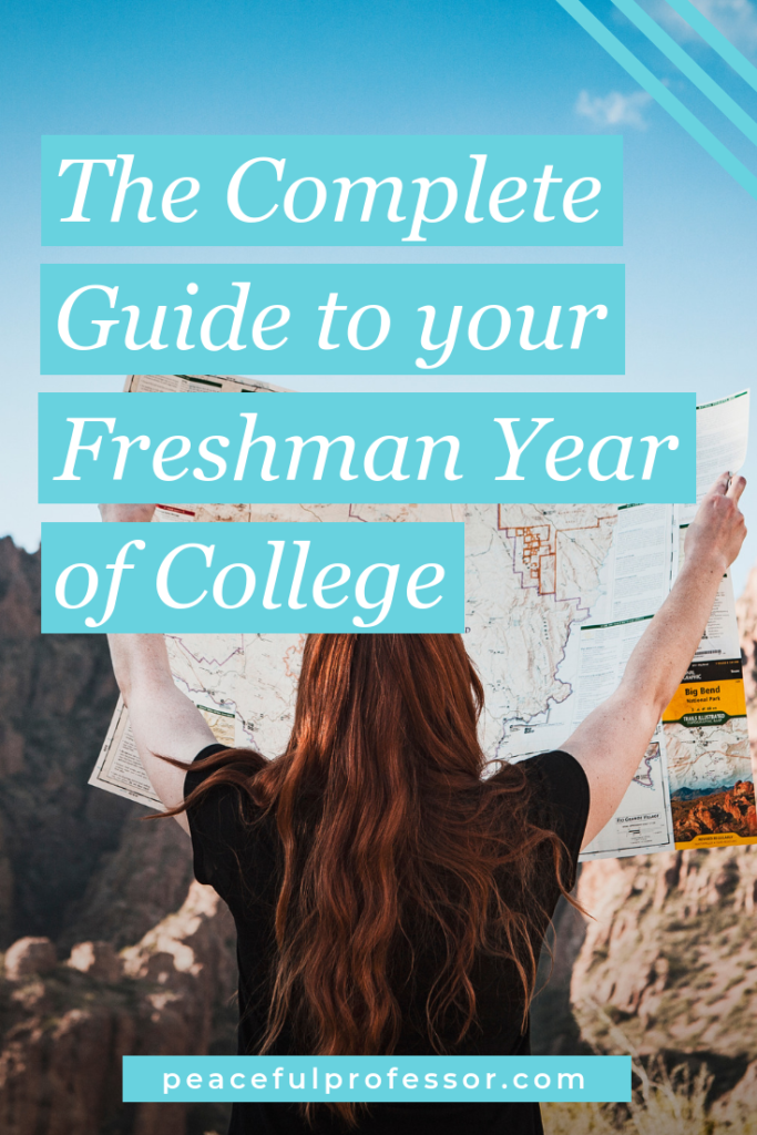 A young woman holds open a large map with the text overlay The Complete Guide to Your Freshman Year of College by The Peaceful Professor